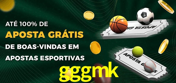 gggmk Ate 100% de Aposta Gratis